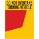 DO NOT OVERTAKE TURNING VEHICLE 400 x 300mm Class 1 Reflective Sign (R/H) - Long Life Sticker